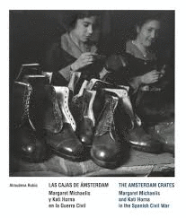 LAS CAJAS DE ÁMSTERDAM. MARGARET MICHAELIS Y KATI HORNA EN LA GUERRA CIVIL