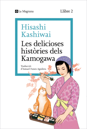 LES DELICIOSES HISTÒRIES DELS KAMOGAWA (LA CUINA DELS KAMOGAWA 2)