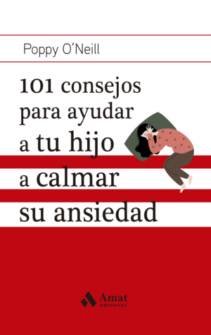 101 CONSEJOS PARA AYUDAR A TU HIJO A CALMAR SU ANSIEDAD