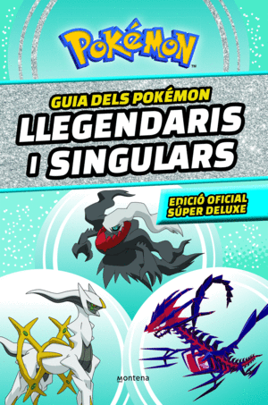 GUIA DELS POKEMON LLEGENDARIS I SINGULARS: EDICIO OFICIAL SUPER D