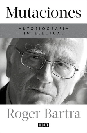 MUTACIONES AUTOBIOGRAFÍA INTELECTUAL