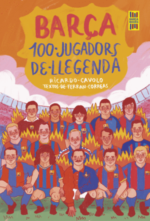 BARÇA. 100 JUGADORS DE LLEGENDA