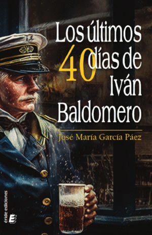 LOS ULTIMOS 40 DIAS DE IVAN BALDOMERO