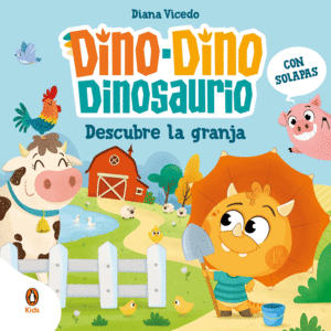 DINO-DINO DINOSAURIO DESCUBRE LA GRANJA (DINO-DINO DINOSAURIO)