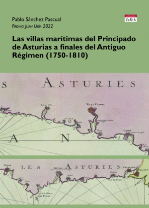 LAS VILLAS MARÍTIMAS DEL PRINCIPADO DE ASTURIAS A FINALES DEL ANTIGUO RÉGIMEN (1