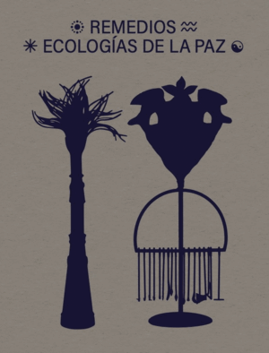 REMEDIOS. ECOLOGÍAS DE LA PAZ