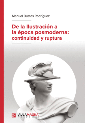 DE LA ILUSTRACIÓN A LA ÉPOCA POSMODERNA: CONTINUID