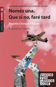 NOMÉS UNA. QUE SI NO, FARÉ TARD