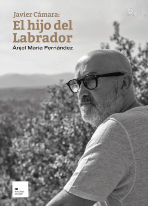 JAVIER CÁMARA: EL HIJO DEL LABRADOR