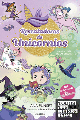 RESCATADORAS DE UNICORNIOS 3 VIAJE AL PAÍS DE LAS BRUJAS