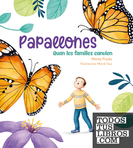 PAPALLONES. QUAN LES FAMÍLIES CANVIEN