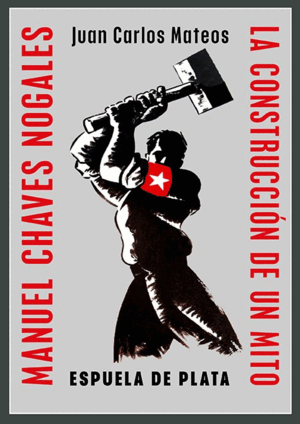 MANUEL CHAVES NOGALES. LA CONSTRUCCIÓN DE UN MITO