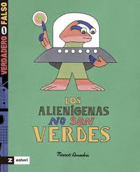 LOS ALIENIGENAS NO SON VERDES