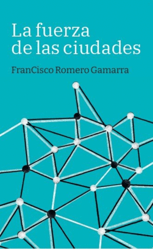 LA FUERZA DE LAS CIUDADES