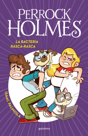 PERROCK HOLMES 20 LA BACTERIA RASCA-RASCA