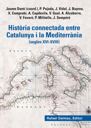 HISTORIA CONNECTADA ENTRE CATALUNYA I LA MEDITERRANIA (SEGLES XVI-XVIII)