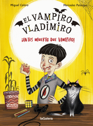 EL VAMPIRO VLADIMIRO 1. ¡ANTES MUERTO QUE VAMPIRO!