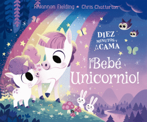 DIEZ MINUTOS Y A LA CAMA. ¡BEBÉ UNICORNIO!