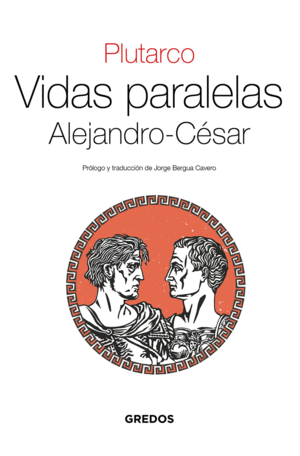VIDAS PARALELAS · ALEJANDRO-CÉSAR (EBOOK)