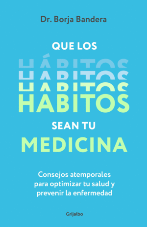 QUE LOS HÁBITOS SEAN TU MEDICINA