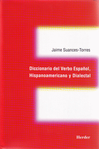 DICCIONARIO DEL VERBO ESPAÑOL. HISPANOAMERICANO Y DIALECTAL.