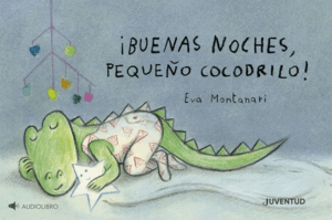 ¡BUENAS NOCHES, PEQUEÑO COCODRILO!