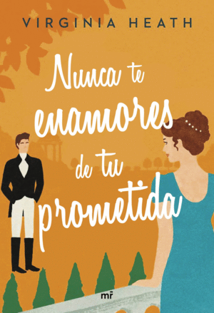 NUNCA TE ENAMORES DE TU PROMETIDA