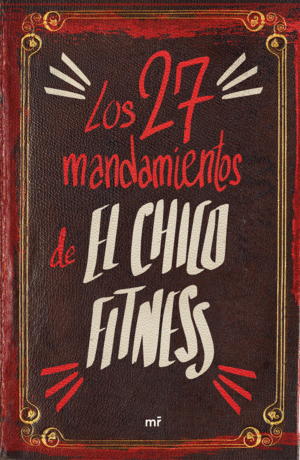 LOS 27 MANDAMIENTOS DEL CHICO FITNESS