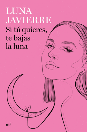 SI TÚ QUIERES, TE BAJAS LA LUNA