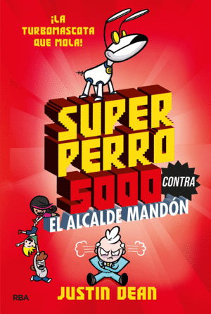 SUPERPERRO 5000 2. SUPERPERRO 5000 CONTRA EL ALCALDE MANDÓN