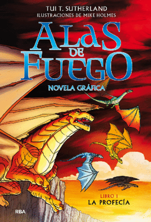 ALAS DE FUEGO (NOVELA GRÁFICA) 1 - LA PROFECÍA