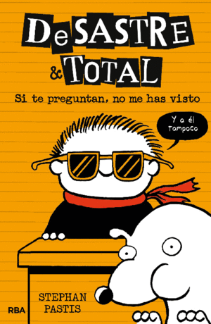 DESASTRE & TOTAL 5. SI TE PREGUNTAN, NO ME HAS VISTO