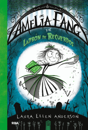 AMELIA FANG 3. AMELIA Y EL LADRÓN DE RECUERDOS