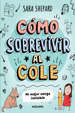 CÓMO SOBREVIVIR AL COLE 1 - MI MEJOR AMIGA INVISIBLE