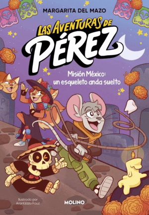 LAS AVENTURAS DE PÉREZ 2 - MISIÓN MÉXICO: UN ESQUELETO ANDA SUELTO