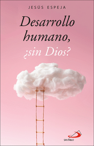 DESARROLLO HUMANO, ¿SIN DIOS?