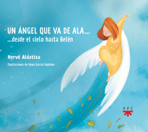UN ANGEL QUE VA DE ALA DESDE EL CIELO HASTA BELEN