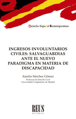 INGRESOS INVOLUNTARIOS CIVILES: SALVAGUARDIAS ANTE EL NUEVO PARADIGMA EN MATERIA