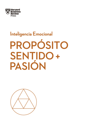 PROPÓSITO, SENTIDO Y PASIÓN