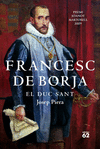 FRANCESC DE BORJA- EL SANT DUC