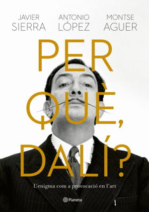 PER QUÈ, DALÍ?