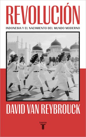 REVOLUCION:INDONESIA Y EL NACIMIENTO DEL MUNDO MODERNO
