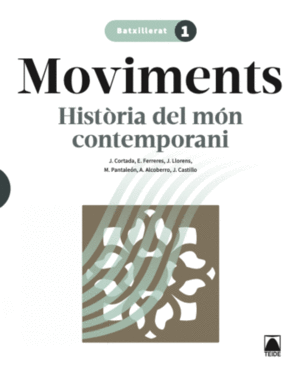 DIGITAL. MOVIMENTS 1 - HISTÒRIA DEL MÓN CONTEMPORANI 1 BATXILLERAT