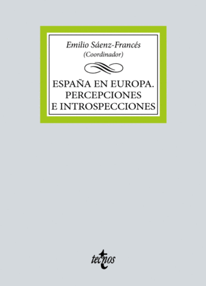ESPAÑA EN EUROPA. PERCEPCIONES E INTROSPECCIONES.