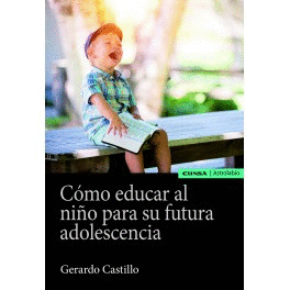CÓMO EDUCAR AL NIÑO PARA SU FUTURA ADOLESCENCIA