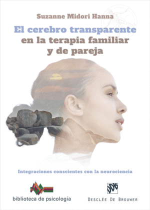 EL CEREBRO TRANSPARENTE EN LA TERAPIA FAMILIAR Y DE PAREJA. INTEGRACIONES CONSCI