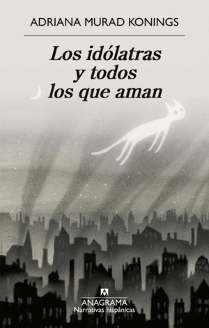 LOS IDOLATRAS Y TODOS LOS QUE AMAN