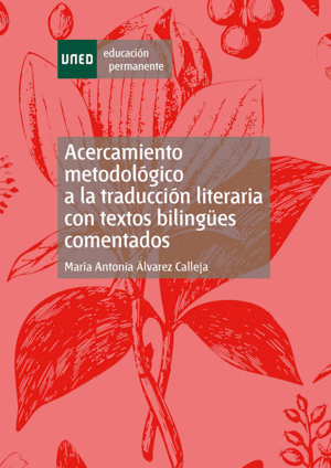 ACERCAMIENTO METODOLÓGICO A LA TRADUCCIÓN LITERARIA CON TEXTOS BILINGÜES COMENTA