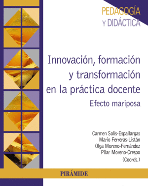 INNOVACIÓN, FORMACIÓN Y TRANSFORMACIÓN EN LA PRÁCTICA DOCENTE