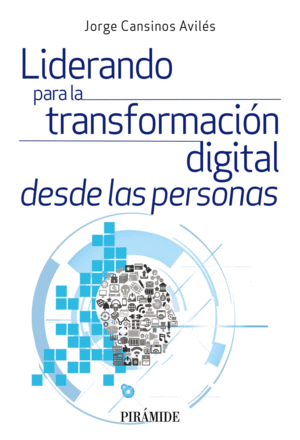 LIDERANDO PARA LA TRANSFORMACIÓN DIGITAL DESDE LAS PERSONAS